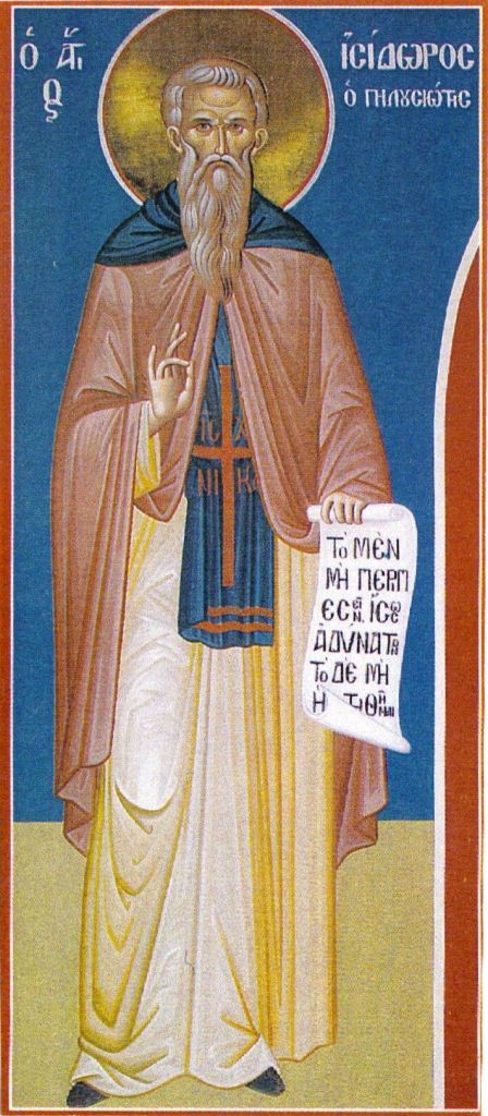 Τῇ Δ’ (4η) τοῦ μηνός Φεβρουαρίου μνήμη τοῦ Ὁσίου Πατρός ημών ΙΣΙΔΩΡΟΥ τοῦ Πηλουσιώτου.
